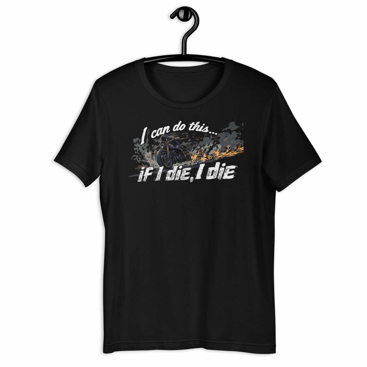 I can do this... If i die I dieUnisex-T-Shirt