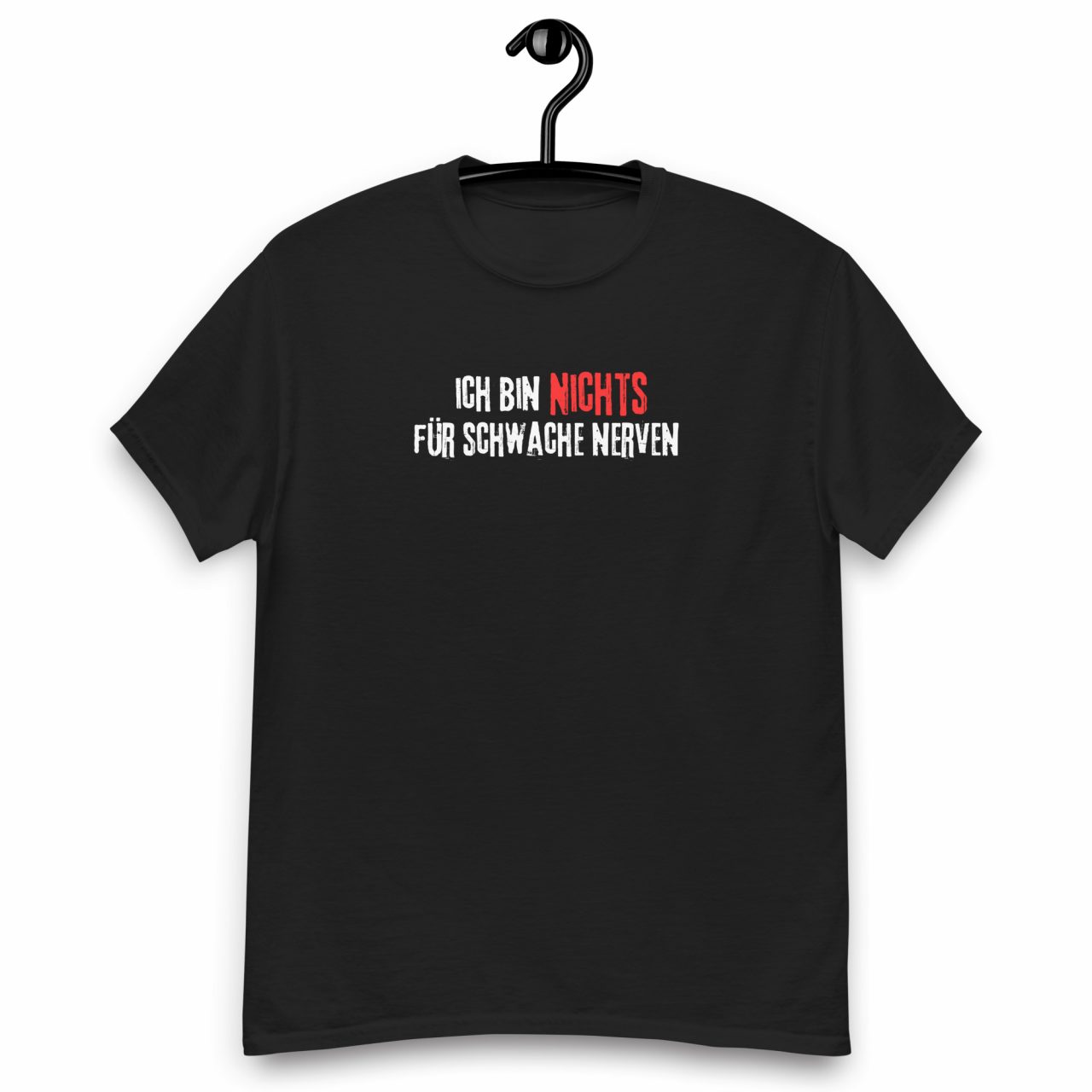 Ich bin nichts für schwache Nerven V2 Klassisches Unisex T-Shirt