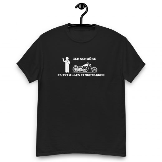 Ich schwöre es ist alles eingetragen Klassisches Unisex T-Shirt