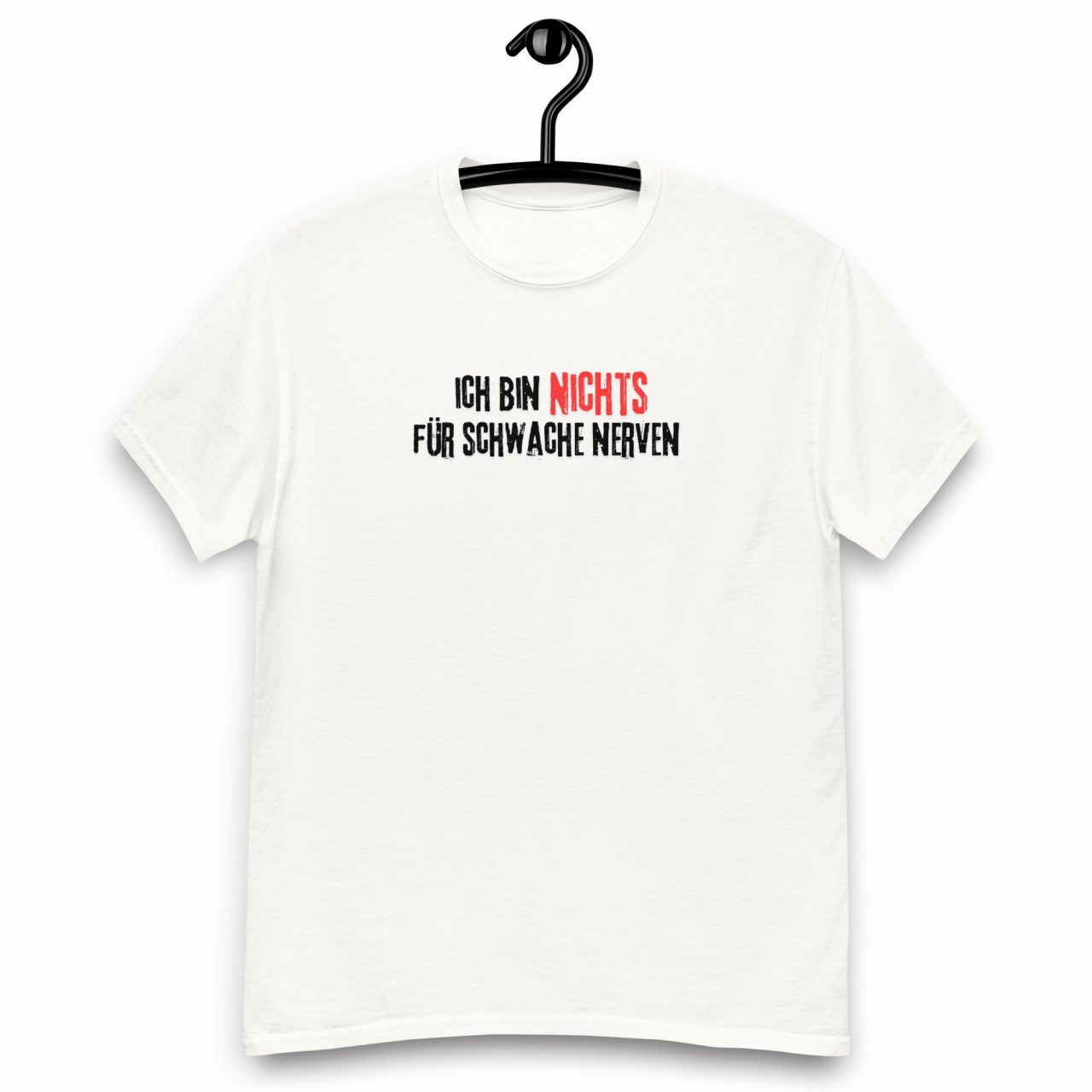 Ich bin nichts für schwache Nerven V2 Klassisches Unisex T-Shirt – Bild 4