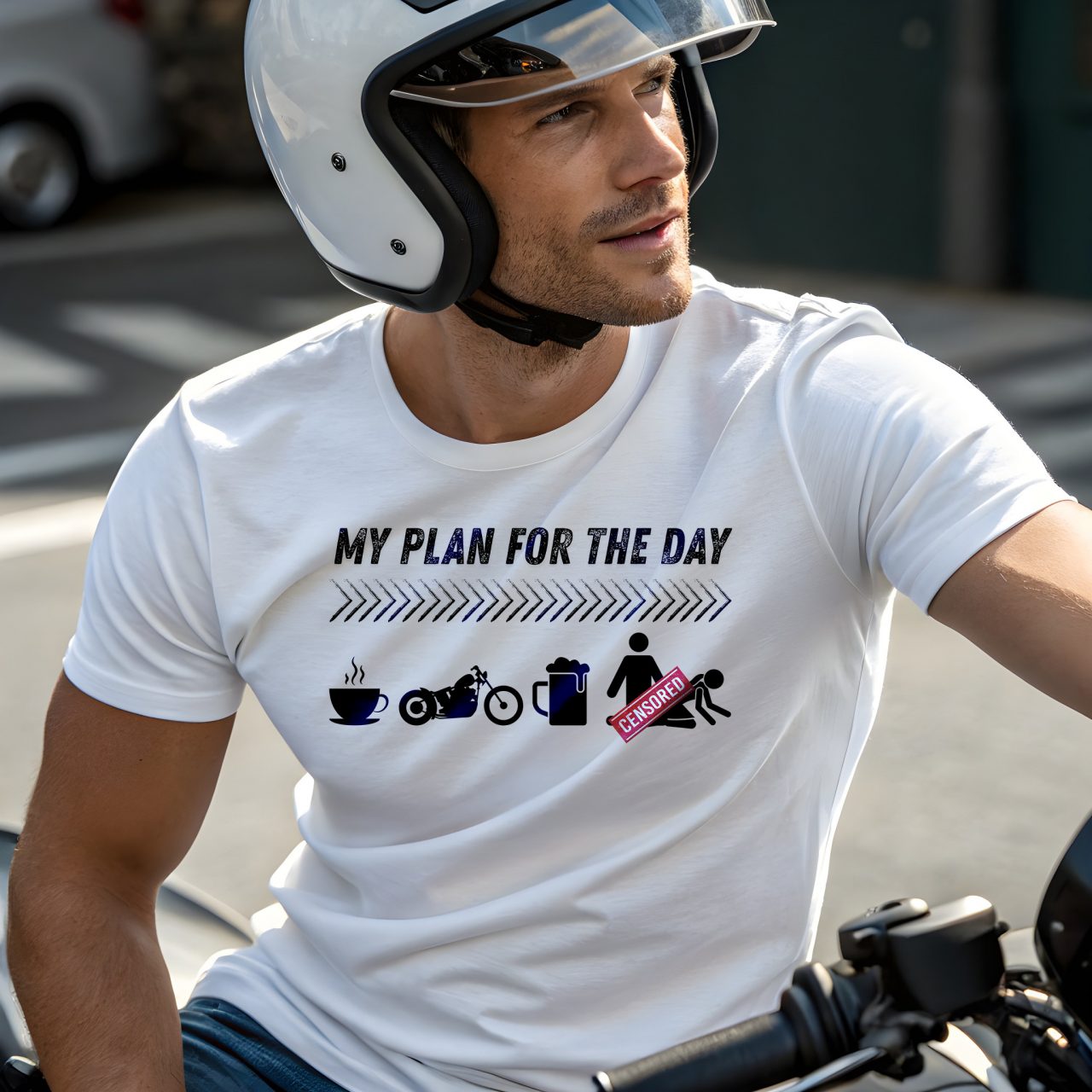 A man wearing a white helmet and white t-shirt sits on a motorcycle. The t-shirt reads “MY PLAN FOR THE DAY” above a row of icons: a coffee cup, a motorcycle, a beer mug, and a censored graphic of two stick figures engaging in a sexual act. The man looks to the side with a neutral expression, and the background is an urban street scene.
