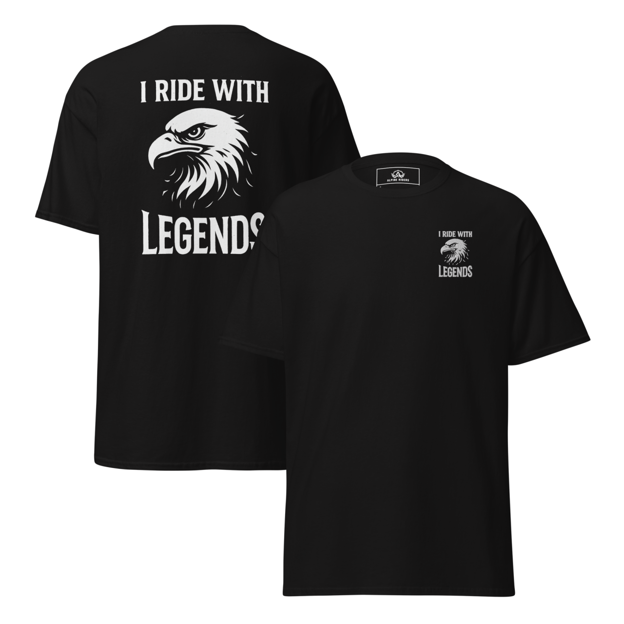 Black unisex t-shirt with a bold white eagle head graphic. The text “I RIDE WITH LEGENDS” is printed above and below the eagle design. On the back, the design is large and centered; on the front, it appears smaller on the upper left chest.